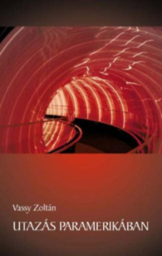 Vassy Zoltn - Utazs Paramerikban