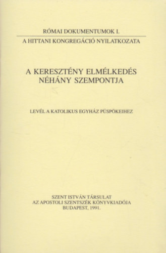 A kereszt�ny elm�lked�s n�h�ny szempontja - Lev�l a katolikus egyh�z p�sp�keihez