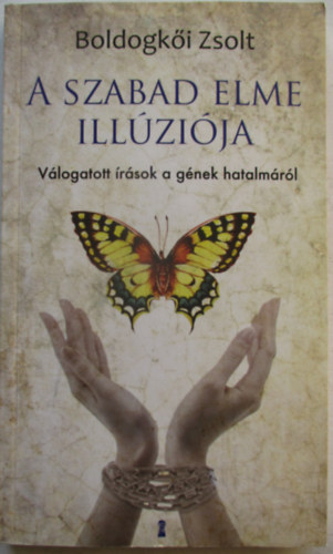 Boldogk�i Zsolt - A szabad elme ill�zi�ja