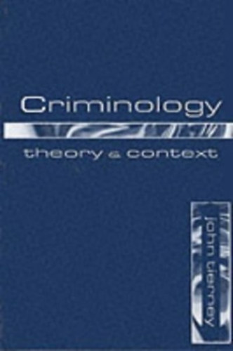 John Tierney - Criminology: Theory & Context