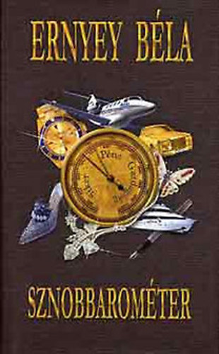Ernyey B�la - Sznobbarom�ter (PRAKTIKUS K�ZIK�NYV FELT�REKV�K SZ�M�RA)