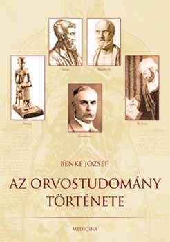 Dr. Benke József - Az orvostudomány története