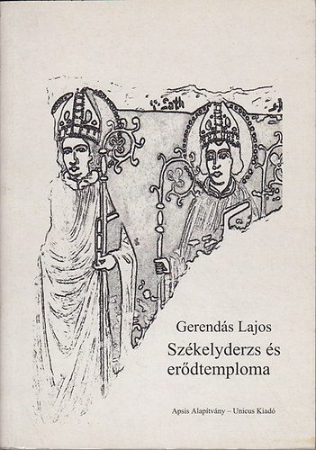Gerends  Lajos - Szkelyderzs s erdtemploma - monogrfia