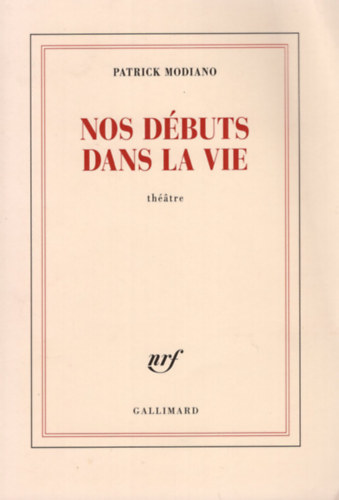 Patrick Modiano - Nos dbuts dans la vie