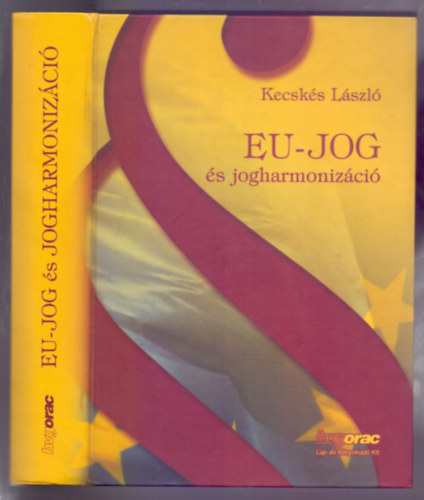 dr. Kecsks Lszl - EU-jog s jogharmonizci
