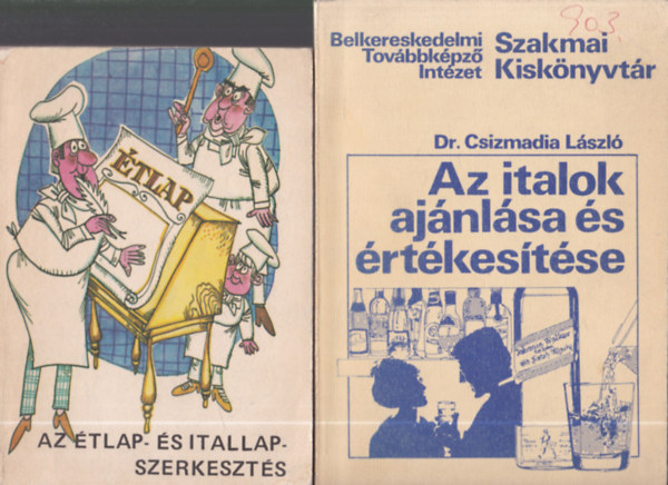 Dr. Csizmadia Lszl, Gundel Ferenc - 2 db. vendglts (Az italok ajnlsa s rtkestse + Az tlap- s itallap szerkeszts)
