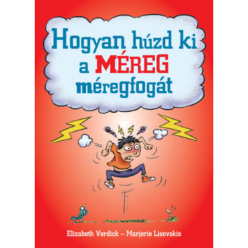 Elizabeth Verdick - Marjorie Lisovskis - Hogyan hzd ki a mreg mregfogt