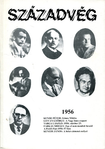 Főszerkesztő: Gyurgyák János - Századvég 1956 (1989. 1-2) A Bibó István Szakkollégium társadalomelméleti folyóirata