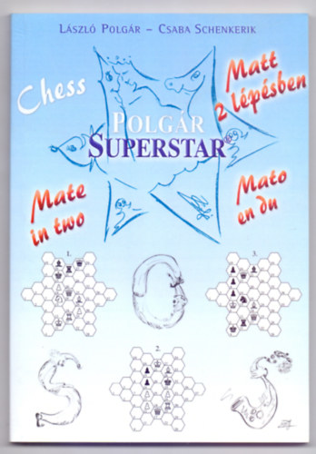 Lszl Polgr - Csaba Schenkerik - Polgr Superstar Chess - Matt kt lpsben - Matt in two - mato en du (Angol-magyar-eszperanto)