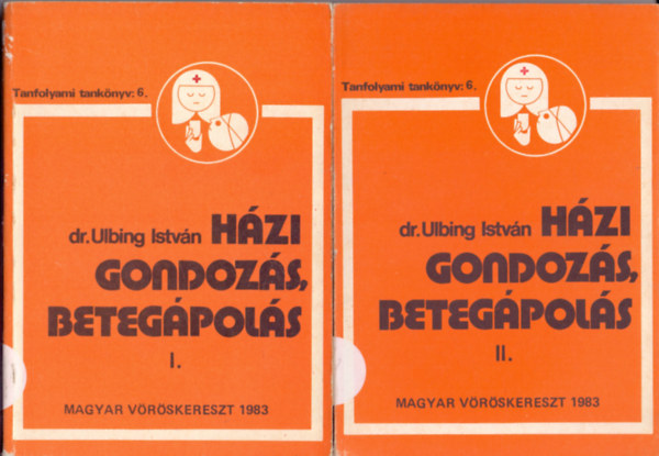 dr. Ulbing Istvn - Hzi gondozs, betegpols I-II.