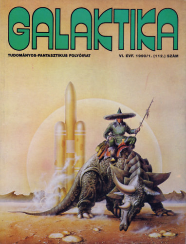 Kuczka P�ter  (f�szerkeszt�) - Galaktika VI. �vfolyam 1-12. sz�m (112-123.) (1990) - NEM teljes, 1 sz�m hi�nyzik: 1990/6. (117.)!!!