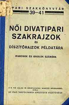 Női divatipari szakrajzok és díszítőrajzok példatára