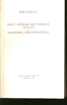 M�ra Ferenc - N�gy ap�nak egy a l�nya-Hannib�l f�lt�maszt�sa