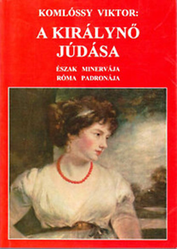 Koml�ssy Viktor - A kir�lyn� j�d�sa (�szak minerv�ja - R�ma padron�ja)