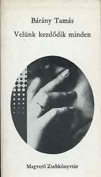 B�r�ny Tam�s - Vel�nk kezd�dik minden