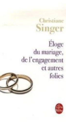 Christiane Singer - loge du mariage, de l'engagement et autres folies
