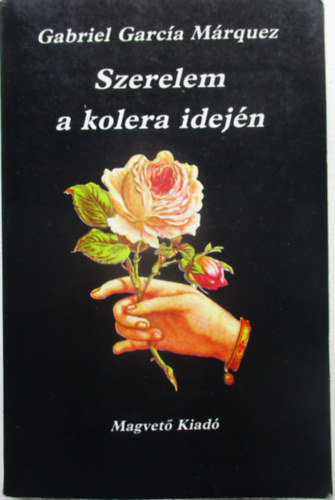 Gabriel Garca Mrquez - Szerelem a kolera idejn