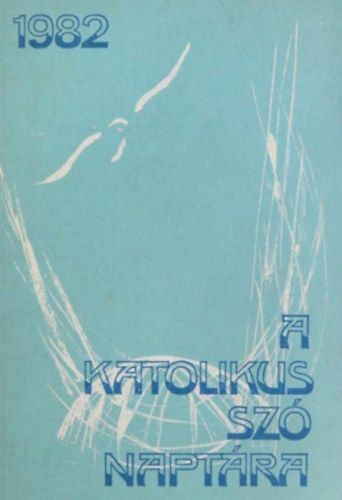 A Katolikus Sz Naptra az 1982. vre