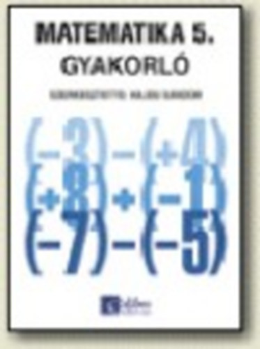 Czeglédy István;Czeglédy I. - MATEMATIKA 5. GYAKORLÓ;Általános iskola 5. osztály