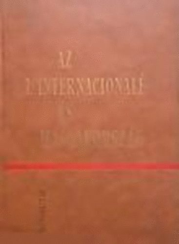 Kov�cs Endre Er�nyi Tibor - Az I. internacion�l� �s magyarorsz�g