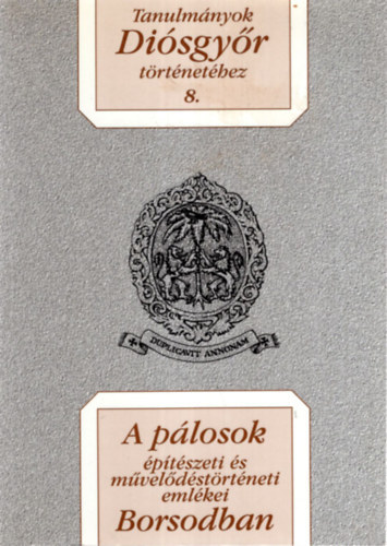 Dobrossy I.-Viga Gy. - A plosok ptszeti s mveldstrtneti emlkei Borsodban