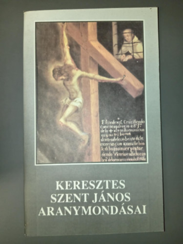 Keresztes Szent Jnos - Aranymondsai