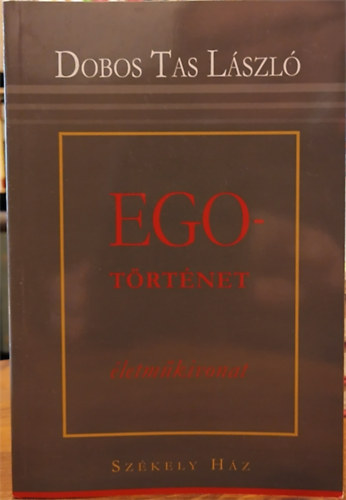 Dobos Tas Lszl - Egotrtnet - letmkivonat