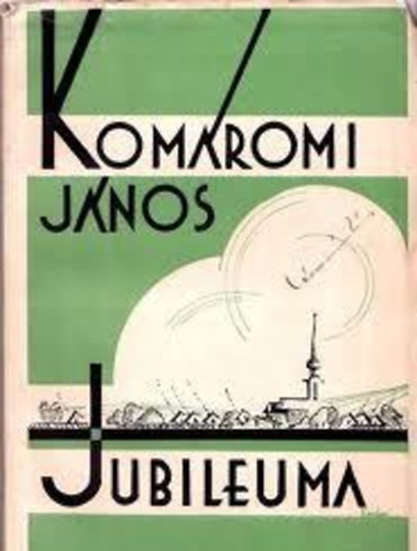 Emlékkönyv Komáromi János huszonötéves írói jubileumára