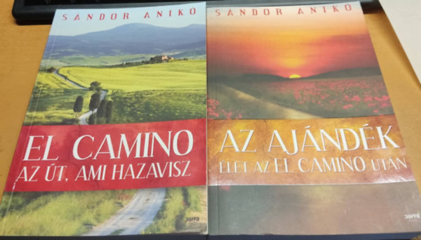 Sndor Anik - El Camino: Az t, ami hazavisz + Az ajndk: let az El Camino utn (2 ktet)