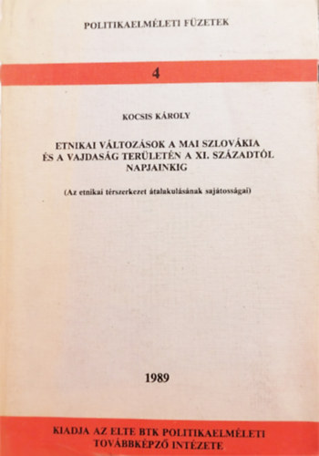 Kocsis Kroly - Etnikai vltozsok a mai Szlovkia s a Vajdasg terletn a XI. szzadtl napjainkig (Az etnikai trszerkezet talakulsnak sajtossgai)