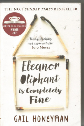 Gail Honeyman - Eleanor Oliphant is Completely Fine