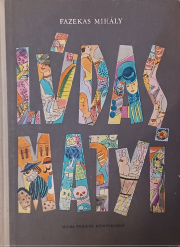 Fazekas Mih�ly - L�das Matyi (Sz�nt� Piroska rajzaival)