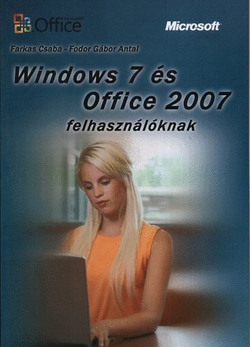 Farkas Csaba; Fodor Gbor Antal - Windows 7 s Office 2007 felhasznlknak
