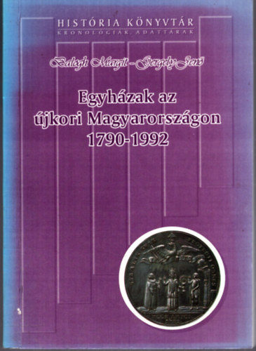 Gergely Jen� Balogh Margit - Egyh�zak az �jkori Magyarorsz�gon 1790-1992