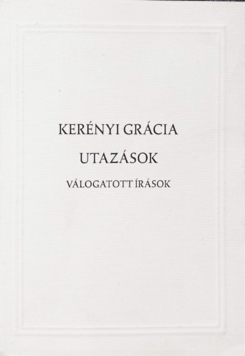 Kernyi Grcia - Utazsok - vlogatott rsok