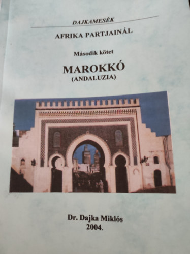 Dajka Mikls - Afrika partjainl II. ktet - Marokk (Andaluzia) - Dajkamesk