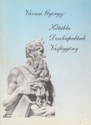 V�rnai Gy�rgy - K�t�bla, deszkapal�nk, vasf�gg�ny (dedik�lt)