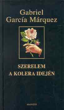 Gabriel Garca Mrquez - Szerelem a kolera idejn
