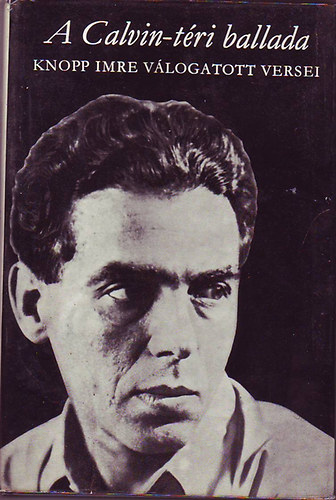 Knopp Imre - A Calvin-t�ri ballada (Knopp Imre v�logatott versei)