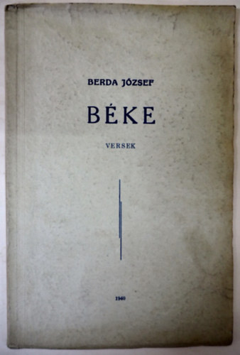 Berda Jzsef - Bke (dediklt, 1. kiads, 1940)