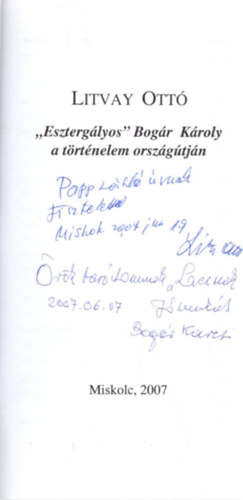 Litvay Ott - Eszterglyos Bogr Kroly a trtnelem orszgtjn - Dediklt