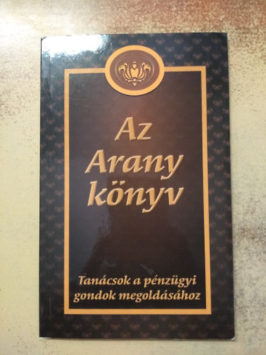 Az arany knyv - Tancsok a pnzgyi gondok megoldshoz