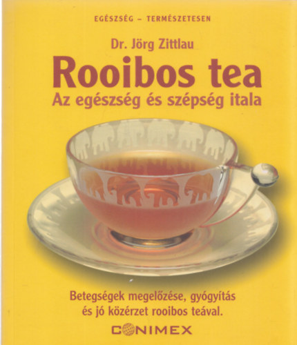 J�rg Zittlau - Rooibos tea. Az eg�szs�g �s sz�ps�g itala - Betegs�gek megel�z�se, gy�gy�t�s �s j� k�z�rzet rooibos te�val