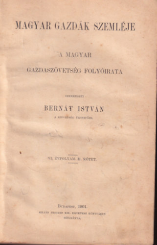 Bernt Istvn - Magyar Gazdk Szemlje - A Magyar Gazdaszvetsg folyirata ( VI. vf. II. ktet )