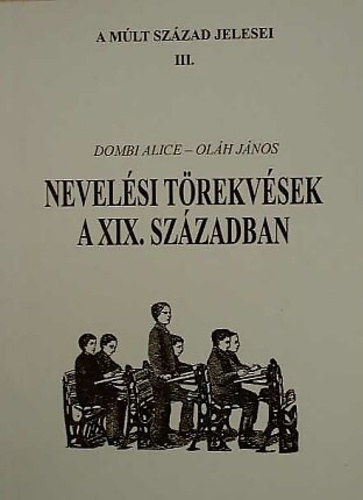 Olh Jnos Dombi Alice - Nevelsi trekvsek a XIX. szzadban