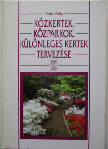Sos Bla - Kzkertek, kzparkok, klnleges kertek tervezse