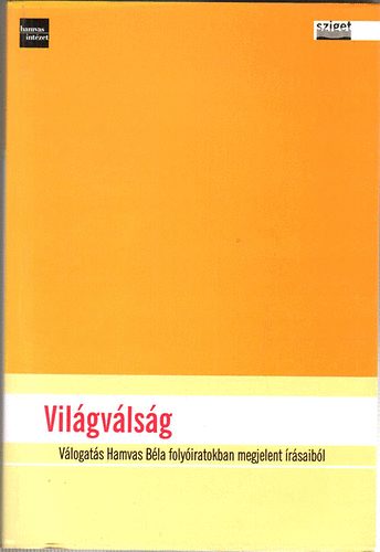 Darabos Pl  (szerk.) - Vilgvlsg - Vlogats Hamvas Bla folyiratokban megjelent rsaibl