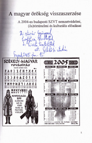 Sikl�si Andr�s - A magyar �r�ks�g visszaszerz�se - A 2004-es budapesti Szittya Vil�gtal�lkoz� nemzetv�delmi, (�s)t�rt�nelmi �s kultur�lis el�ad�sai (dedik�lt)