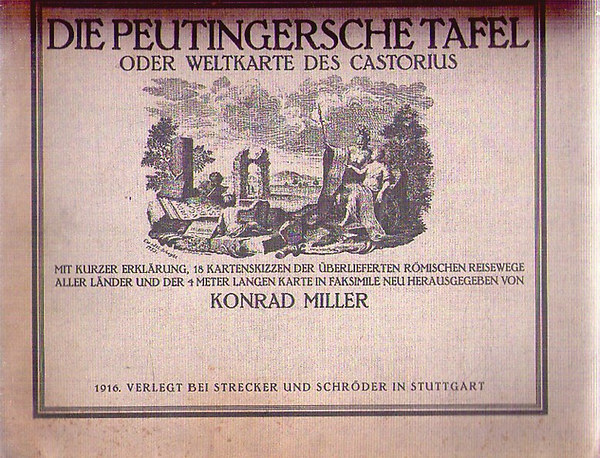 Die Peutingersche Tafel oder Die Weltkarte des Castorius