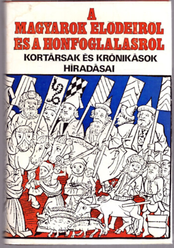 Gyrffy Gyrgy (szerk.) - A magyarok eldeirl s a honfoglalsrl (2., bvtett kiads)
